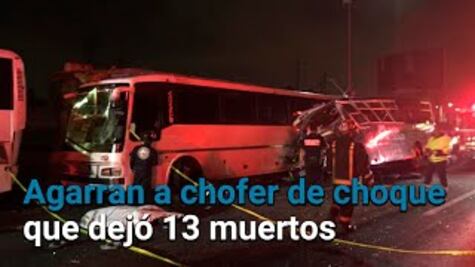 Detienen a chofer involucrado en choque en la México-Pachuca que dejó 13 muertos