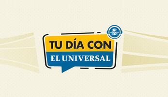 Podcast tu día con EL UNIVERSAL