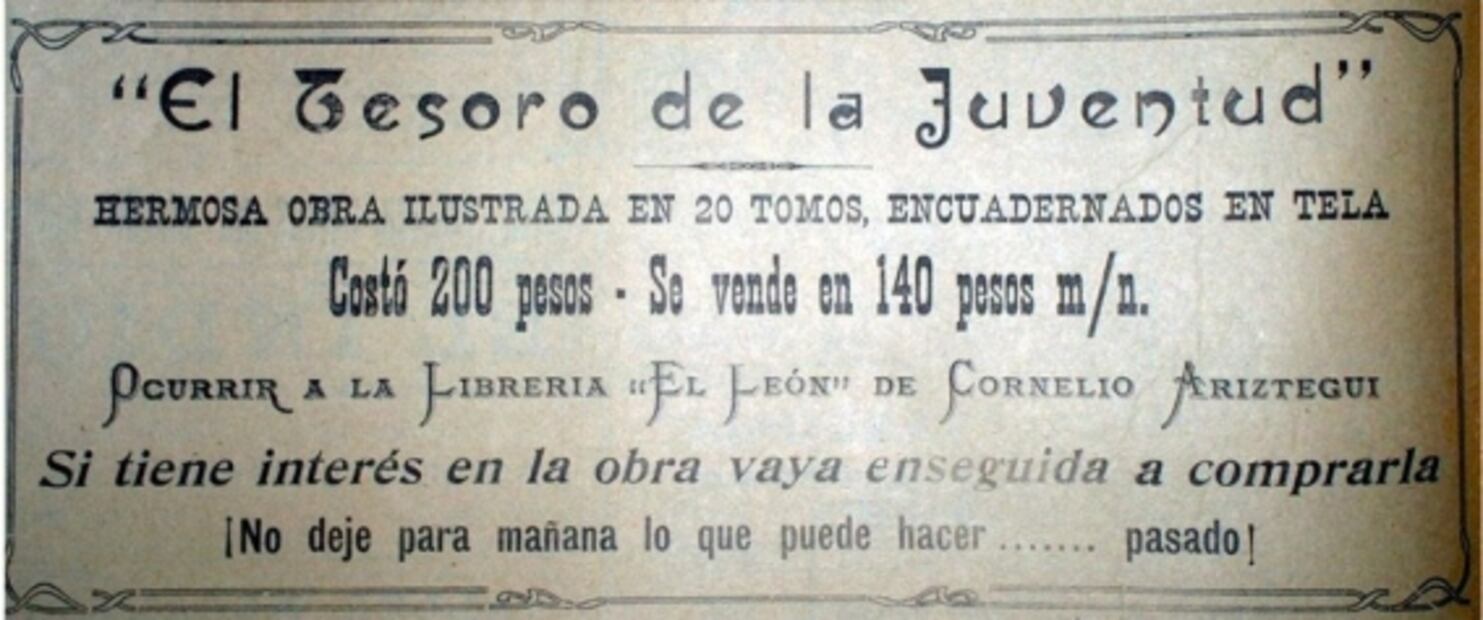Varias han sido las reediciones de esta famosa obra solicitada por sus contenidos y valorada también por sus ilustraciones. Aquí un antiguo anuncio. Crédito: Especial.