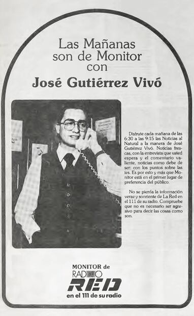 Monitor ganó popularidad desde 1980, en gran parte por el característico estilo de Gutiérrez Vivó. El programa también introdujo música y efectos sonoros de transición; “no es necesario ser agresivo para decir las cosas como son”, dicta el anuncio de 1981. Foto: Hemeroteca EL UNIVERSAL.