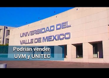 UVM y UNITEC en posible venta