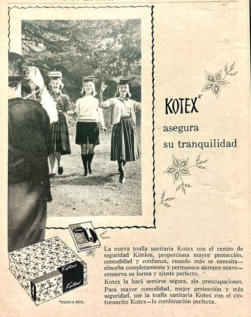 Desde muy jóvenes las chicas aprendían a vivir los días de menstruación protegidas al máximo de cualquier accidente. Aquí un anuncio de toallas sanitarias que ofrecía “confianza cuando más se necesita…conserva su forma y ajuste perfecto… la hará sentirse segura, sin preocupaciones…Para mayor comodidad y mejor protección use la toalla sanitaria…con el cinturoncito…la combinación perfecta”. Colección Carlos Villasana.