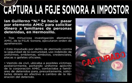 Cae en Sonora agente impostor de la AMIC; pedía dinero a familiares para liberar a detenidos