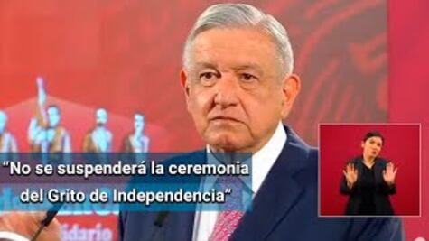 AMLO descarta que por Covid-19 se suspenda ceremonia del Grito de Independencia