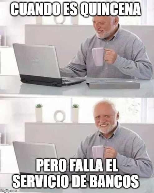 Llegó la quincena y fallan los bancos... pero no los memes 