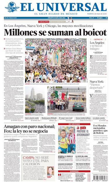 Primera plana del dos de mayo del 2006, con el reporte de miles de manifestantes en las marchas por los derechos de los indocumentados. Incluso algunos representantes de las iglesias estadounidenses estuvieron en contra del boicot migrante. Foto: Hemeroteca EL UNIVERSAL.