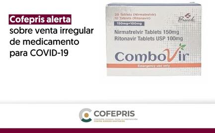 Cofepris alerta venta irregular de medicamento para COVID-19; se comercializa en plataformas digitales 