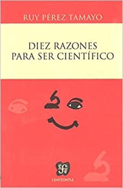 El universo científico de Ruy Pérez Tamayo en seis libros