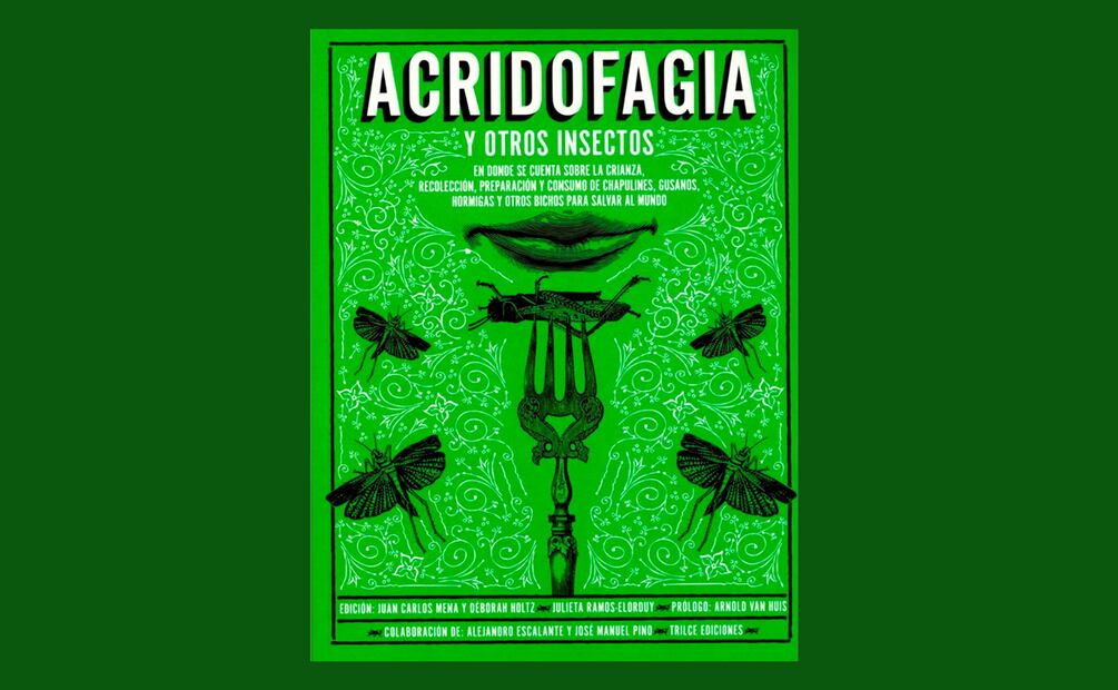 Libros gastronómicos que debes de leer. Acridofagia y otros insectos