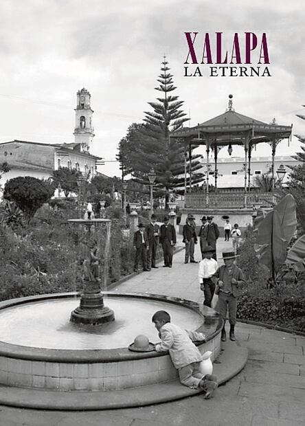 Un libro-homenaje a la Xalapa que ya no es: Xalapa, la eterna