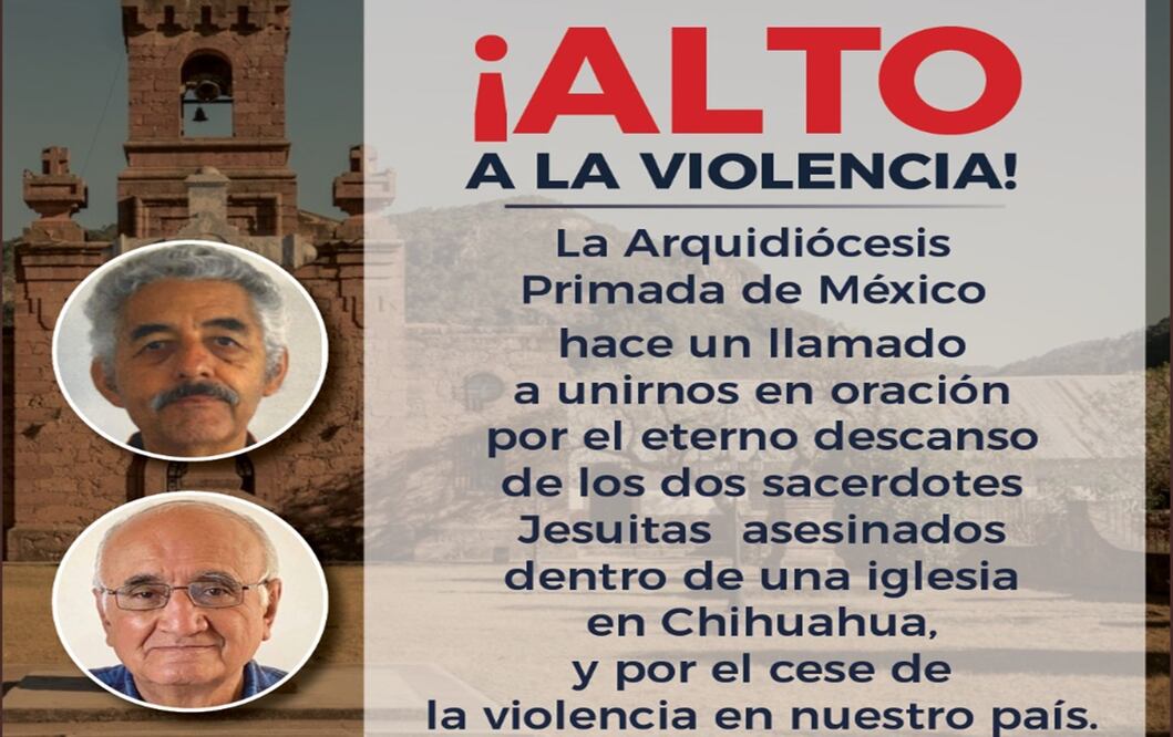 "Como Iglesia que peregrina en la Ciudad de México, nos unimos en oración con la Compañía de Jesús ante el asesinato de dos sacerdotes Jesuitas en la comunidad de Cerocahui, Chihuahua". Foto: especial