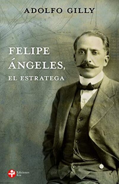 Felipe Ángeles: tres libros para conocer la historia trágica del general mexicano