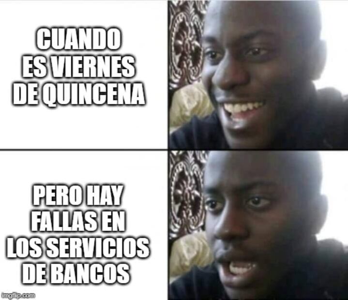 Llegó la quincena y fallan los bancos... pero no los memes 