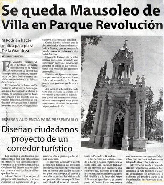 Luego del enojo de la población, las autoridades decidieron dejar en su lugar el Mausoleo; mientras la prensa local publicaba: Se queda Mausoleo de Villa en Parque Revolución.  Periódicos. El Diario de Chihuahua 2 de marzo del 2013. Y El Heraldo de Chihuahua 25 de abril de 2013.