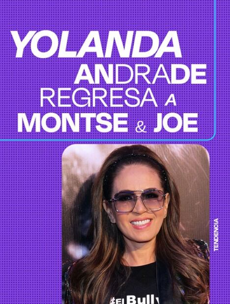 En el programa "Montse & Joe" se anunció el regreso de Yolanda Andrade, quien desde 2023 padece problemas de salud.