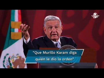 AMLO: Que Murillo Karam diga quién le dio la orden de construir “verdad histórica”