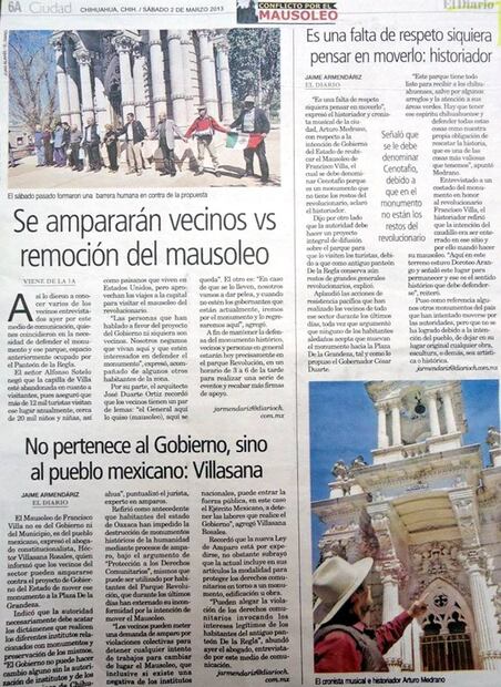 Luego del enojo de la población, las autoridades decidieron dejar en su lugar el Mausoleo; mientras la prensa local publicaba: Se queda Mausoleo de Villa en Parque Revolución.  Periódicos. El Diario de Chihuahua 2 de marzo del 2013. Y El Heraldo de Chihuahua 25 de abril de 2013.