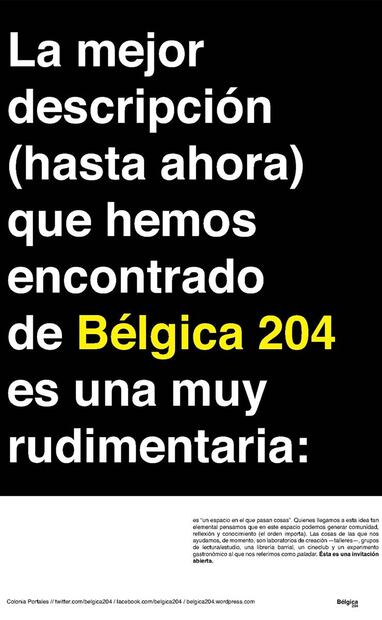 Descripción del centro cultural Bélgica 204: “Espacio en el que pasan cosas...en este espacio podemos genera comunidad, reflexión y conocimiento... ” se lee en este promocional de 2014. Especial, Cortesía.