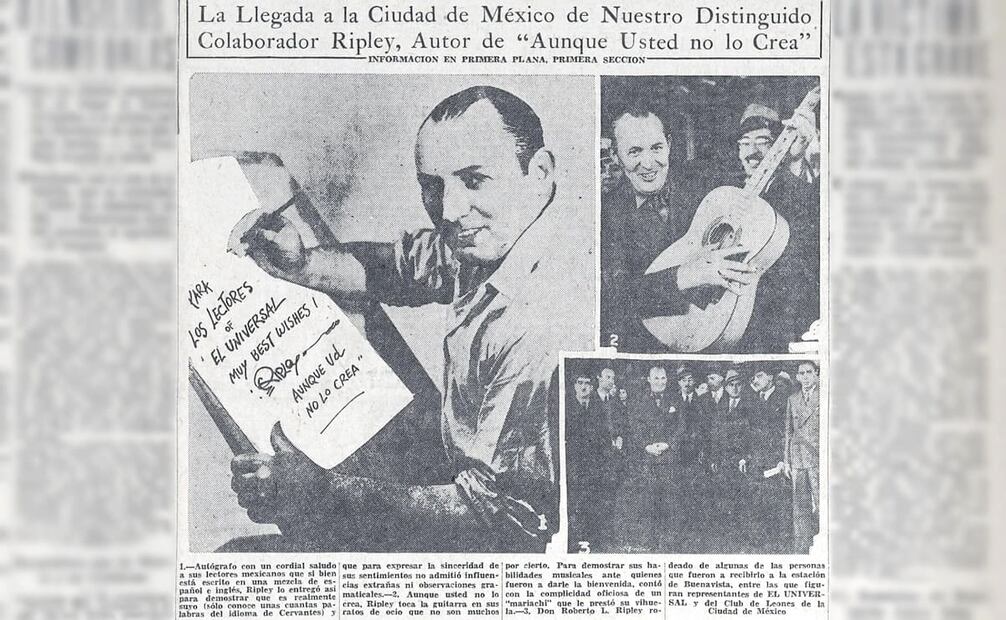 “Parece redundante decir que me siento feliz de estar en México y de la oportunidad para entregar los premios ofrecidos a los mexicanos por medio del concurso del Gran Diario de México”, comentó Ripley en 1938. Su primera visita a México fue en 1929, con mucha menos atención. Foto: Hemeroteca EL UNIVERSAL