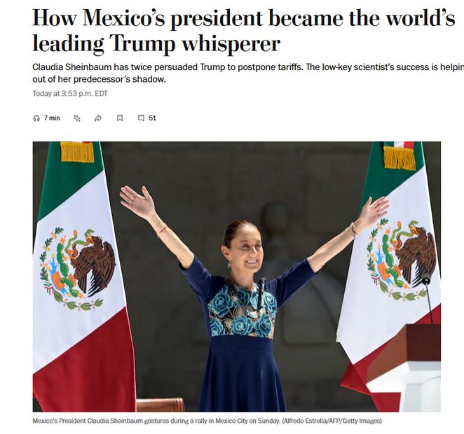 En un artículo titulado “Cómo la presidenta de México se convirtió en la principal susurradora de Trump del mundo”, en el que habla sobre la asamblea masiva que convocó Sheinbaum este domingo