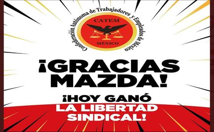 CATEM gana contrato colectivo de trabajo en Mazda Guanajuato