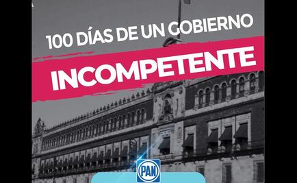 PAN critica en redes los 100 días de gobierno de AMLO