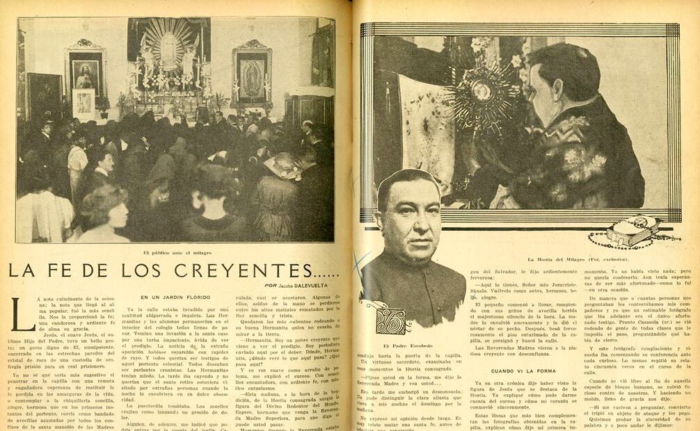 En esta oportunidad Jacobo Dalevuelta acude a constatar y reportar “un milagro”, que no halló, y al ver la gran multitud que no lo dejaba salir, dijo que la persona que sí había captado el milagro era nada menos que el Sr. Casasola, conocido fotógrafo, lo que resultó en que la gente se dispersara y le dejaran el paso libre. 1920.