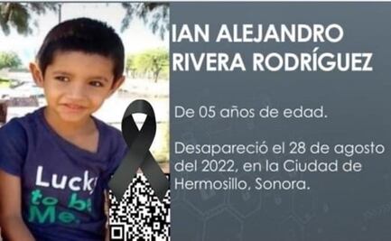 Localizan sin vida al niño Ian Alejandro, desaparecido en Sonora; su cuerpo había sido enterrado
