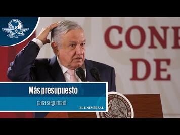 Aumentará presupuesto para seguridad en 2020: AMLO