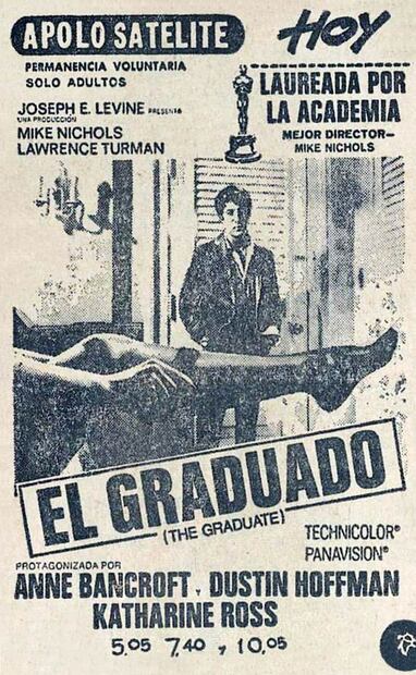 Anuncio en EL UNIVERSAL del primero de marzo de 1974, para la exhibición de “El Graduado” en Apolo Satélite. La cinta de Mike Nichols representó discretamente el pensar de la juventud de los sesentas, indecisos por su futuro, insatisfechos con las decisiones de los mayores y aventureros pero inexpertos. El protagonista va contra el sistema de consumo y quebró tabúes sexuales. Foto: Hemeroteca EL UNIVERSAL