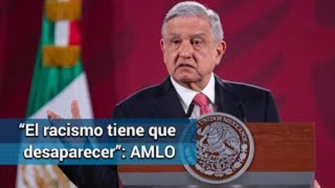 En México desgraciadamente hay racismo: AMLO