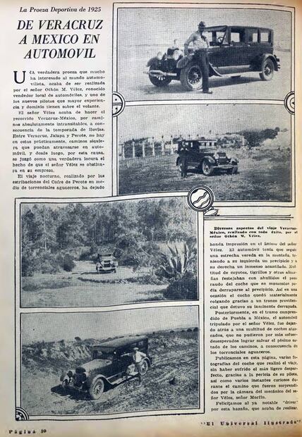 A finales de 1925 se reportó lo que la prensa consideró “la proeza deportiva del año”: un viaje de Veracruz a la ciudad de México en carro. Aunque parezca increíble que en el país el primer viaje de esa distancia tenga menos de cien años, hay que recordar que de ningún modo había carreteras o infraestructura pensada para los automóviles. Mientras que en Puebla se encontró con varios autos atascados en el lodo de un aguacero, el conductor Othón Vélez tuvo la habilidad de seguir su camino sin contratiempos. Hemeroteca EL UNIVERSAL.