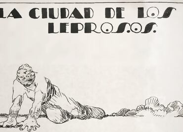 Morir en el exilio, los leprosarios para contener el mal de Lázaro