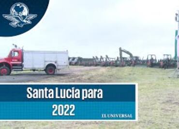 AMLO asegura que Santa Lucía estará listo en 2022