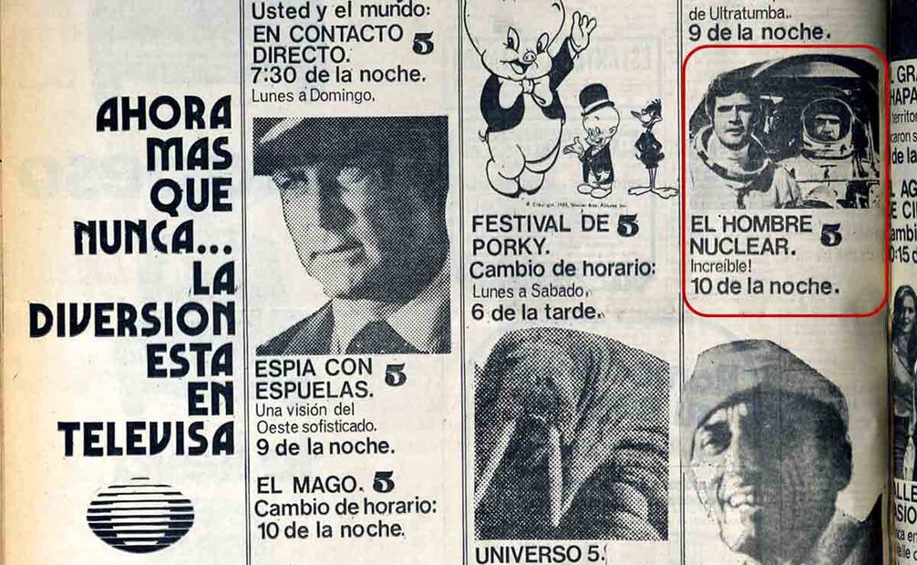 La serie de ciencia ficción de "El Hombre Nuclear" fue tan exitosa que apenas a unos meses de su transmisión en Estados Unidos, las televisoras mexicanas compraron los derechos para transmitirlas en el país. La siguiente programación de TV, corresponde al año de 1974. Foto: Hemeroteca El Universal.