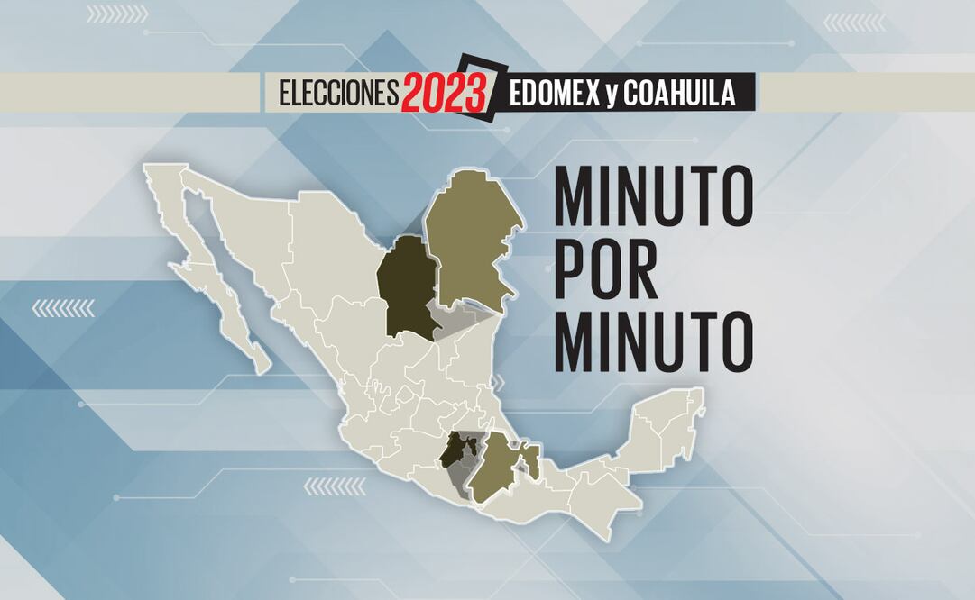 Minuto por minuto EN VIVO elecciones Estado de México y Coahuila 2023