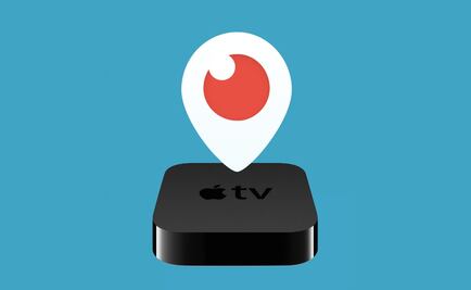 Periscope llega al Apple TV