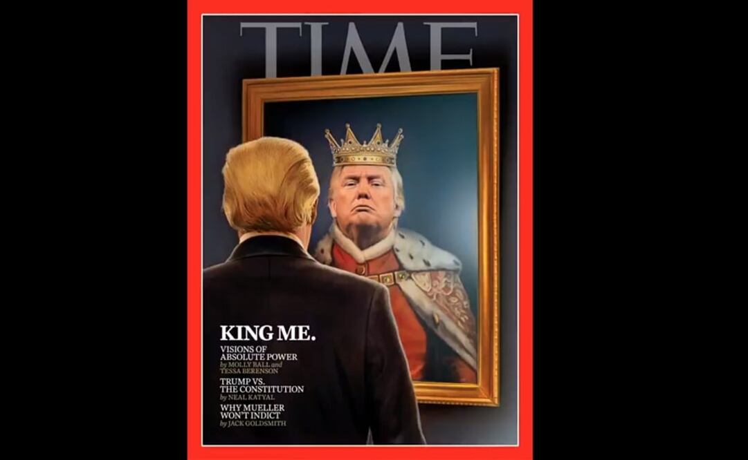 En su más reciente portada, la revista Time muestra al presidente de Estados Unidos, Donald Trump, mirándose a un espejo en el que se lo ve vestido como un rey (Foto: @TIME)