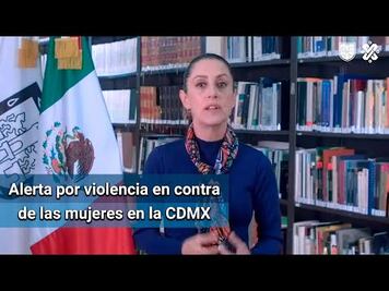 Sheinbaum decreta alerta por violencia en contra de las mujeres en la CDMX