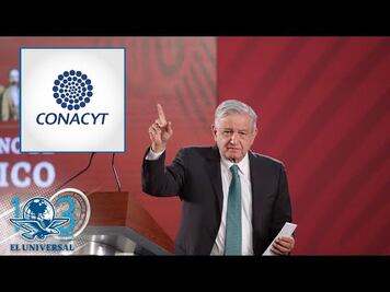 AMLO dice que revelará “fechorías” en ciencia y tecnología