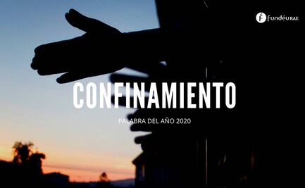 “Confinamiento” es la palabra del 2020 para la RAE
