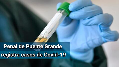 Detectan 29 casos de Covid-19 en penal de Puente Grande