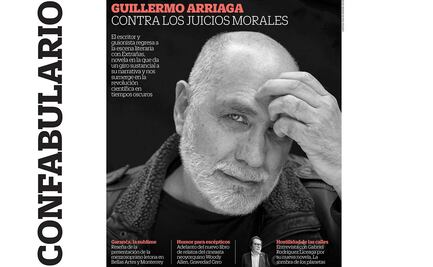 Confabulario: Guillermo Arriaga contra los juicios morales