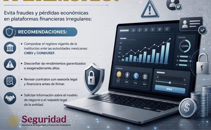 Seguridad emite recomendaciones para prevenir fraudes en inversiones; así puedes verificar si una plataforma es es irregular